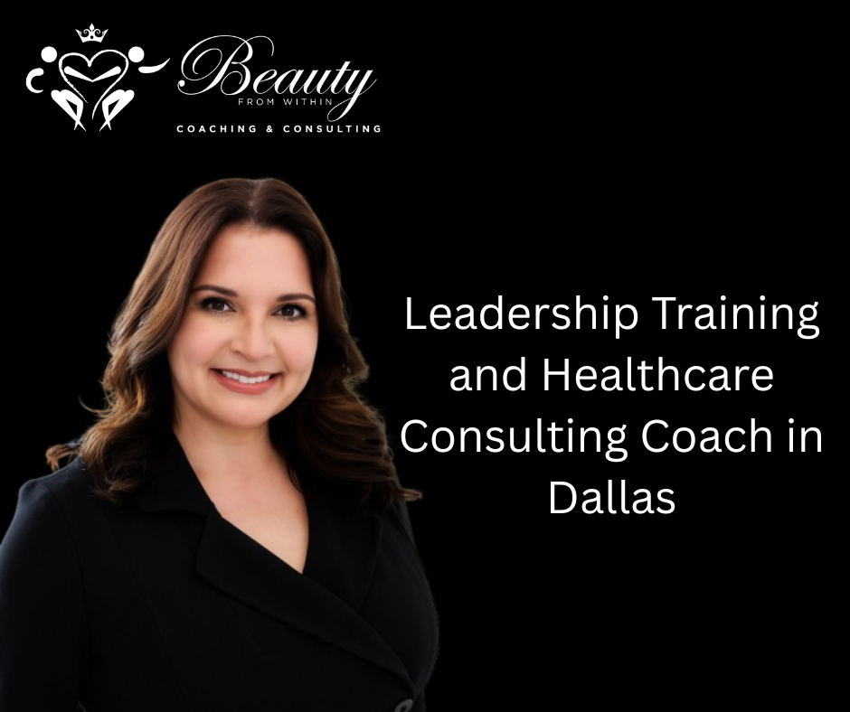 Leadership Training and Healthcare Consulting Coach in Dallas